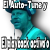 El Auto-Tuney
anabelk
El playback activato