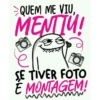 QUEM ME VIU, MENTIU! SE TIVER FOTO É MONTAGEM! www.
