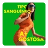 TIPO TR
SANGUÍNEO
GOSTOSA