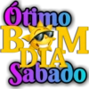 Otimo
ᏴᏗ
DIA
Sábado