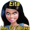 Eita
Mas Ce Tá Brava