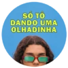 SÓ TÔ
DANDO UMA
OLHADINHA