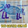 BANCO CENTRAL DO BRASIL
200
LL LL
OCENTIAL TO ZAKLE
G032569045
TARTARUG
BG037
LOBO GUARA
VOU GASTAR SEM DÓ