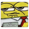 TU
PENDEJA