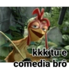 kkk tu e
comedia brô