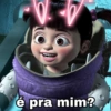 é pra mim?