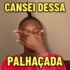 CANSEI DESSA
PALHAÇADA