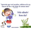 "Aproveite que você acordou, enfeite-se de cor,
vista-se de flor e não deixe de semear amor"
(By Casa Rosa)
DIA
ID
Feliz sábado!
Bom dia!!
facebook.com/bomdiavida2014