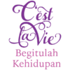 C'est
La Vie
Begitulah
Kehidupan