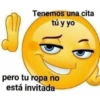 Tenemos una cita
tú y yo
pero tu ropa no
está invitada