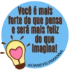 Você é mais
forte do que pensa
e será mais feliz
do que
imagina!
@DANIEVELYNVIANNA