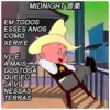 MIDNIGHT*
EM TODOS
ESSES ANOS
COMO
XERIFE
VCÉ
A MAIS
GOSTOSA
QUE EU
JÁ VI
NESSAS
TERRAS
EU