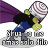 Si ya no me
amas solo dilo