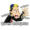 callate callate callate Que me desesperas