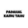 PADAHAL
KAMU TAHU