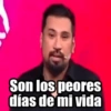 Son los peores días de mi vida