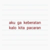 aku ga keberatan
kalo kita pacaran