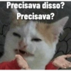 Precisava disso?
Precisava?