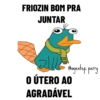 FRIOZIN BOM PRA
JUNTAR
216
O ÚTERO AO
AGRADÁVEL
@agentep. perry