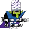 Hoy no estoy
de humor
Za