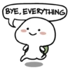 BYE, EVERYTHING