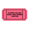 CUPÓN VÁLIDO
PARA VER SHREK
JUNTOS