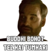 BUDDHI BOHOT TEZ HAI TUMHARI