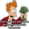 100
100
loo
100
Solo acepto disculpas
en transferencia
bancaria