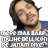 meRE MAA BAAP
MUJHE BELLICON
PE JANAM DIYE.
