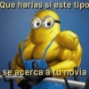 Que harías si este tipo
se acerca a tu novia
