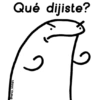 ¿Qué dijiste?