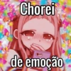 Chorei
65
de emoção