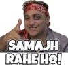 SAMAJH
RAHE HO!