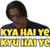 KYA HAI YE KYU HAI YE Ye