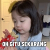 OH GITU SEKARANG