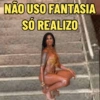 NÃO USO FANTASIA SÓ REALIZO