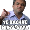 YE BACHKE
NIKAL GAYA