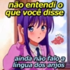 não entendi o que você disse golna ainda não faloa língua dos anjos