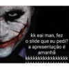 kk eai man, fez
o slide que eu pedi?
apresentação é
amanhã
a
kkkkkkkkkkkkkkkkk