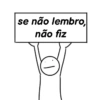 se não lembro, não fiz