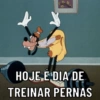 HOJE É DIA DE TREINAR PERNAS
