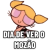 DIA DE VER O
MOZÃO