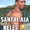 SANTAI AJA KELES