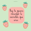 psicoeducame Hoy te quiero recordar lo increíble eres que