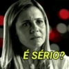 É SÉRIO?