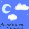 C Me gusta gusta la luna y tu tambien <3