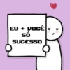 EU + VOCÊ SÓ SUCESSO