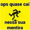 ops quase caí 47 nessa sua mentira
