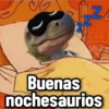 ZA
Buenas
nochesaurios