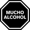 MUCHO
ALCOHOL